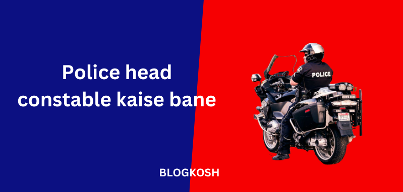 Police head constable kaise bane